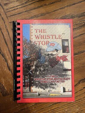 The Whistle Stop Restaurant Family Favorites Cookbook Spiral-Bound 2014 Morris P